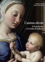 L'anima silente. Il Sassoferrato e l'eredita di Raffaello