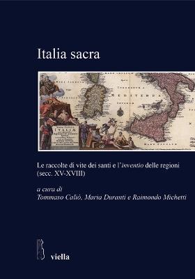 Italia sacra. Le raccolte di vite dei santi e l'«inventio» delle regioni (secc. XV-XVIII) - copertina