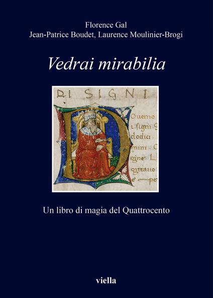 Vedrai Mirabilia. Un libro di magia del Quattrocento - Jean-Patrice Boudet,Florence Gal,Laurence Moulinier - copertina