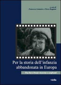 Per la storia dell'infanzia abbandonata in Europa. Tra est e ovest: ricerche e confronti - copertina