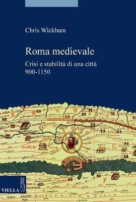 Roma medievale. Crisi e stabilità di una città 950-1150 - Chris Wickham - copertina