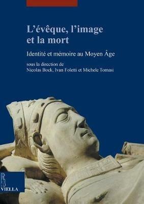 L' évêque, l'image et la mort. Identité et mémoire au Moyen Âge - copertina