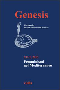 Genesis. Rivista della Società italiana delle storiche (2013). Vol. 1: Femminismi nel Mediterraneo. - copertina