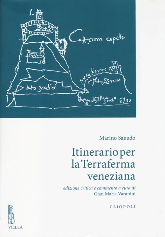 Itinerario per la terraferma veneziana. Ediz. critica - Marino Sanudo - copertina