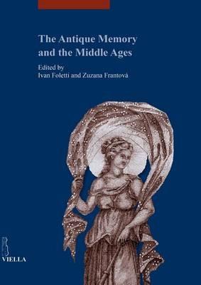 The antique memory and the middle ages. Ediz. illustrata - copertina