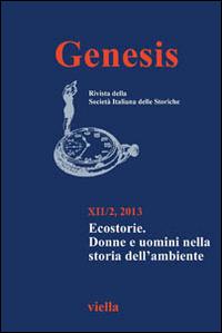 Genesis. Rivista della Società italiana delle storiche (2013). Vol. 2: Ecostorie. Donne e uomini nella storia dell'ambiente. - copertina