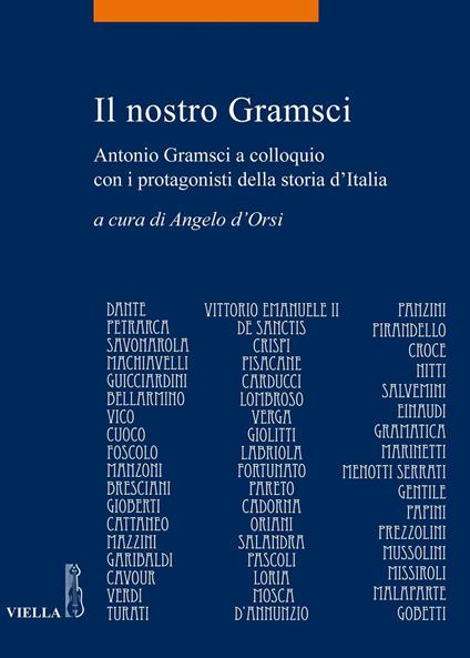 Il Nostro Gramsci. Antonio Gramsci a colloquio con i protagonisti della storia d'Italia - Angelo D'Orsi - ebook