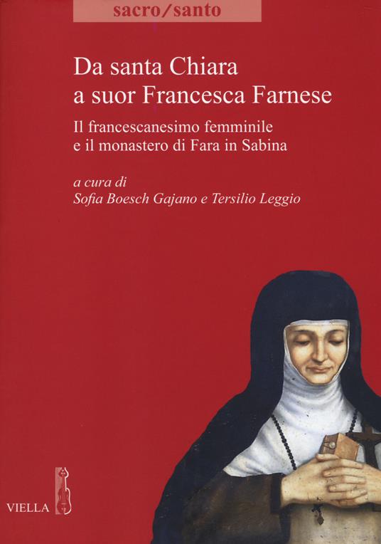 Da santa Chiara a suor Francesca Farnese. Il francescanesimo femminilee il monastero di Fara in Sabina - copertina
