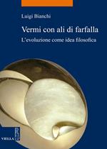 Vermi con ali di farfalla. L'evoluzione come idea filosofica