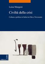 Civiltà della crisi. Cultura e politica in Italia tra Otto e Novecento