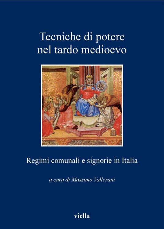 Tecniche di potere nel tardo Medioevo. Stati comunali e signorie in Italia - Massimo Vallerani - ebook