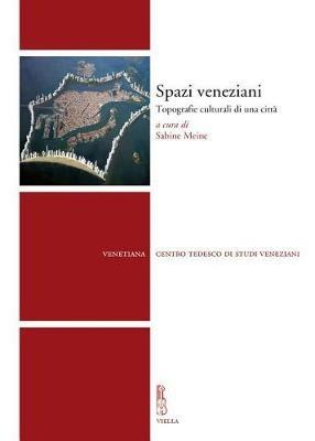 Spazi veneziani. Topografie culturali di una città - copertina