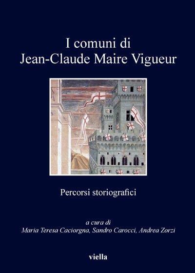 Comuni di Jean-Claude Maire Vigueur. Percorsi storiografici - copertina