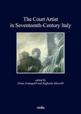 The court artist in seventeenth-century Italy - copertina