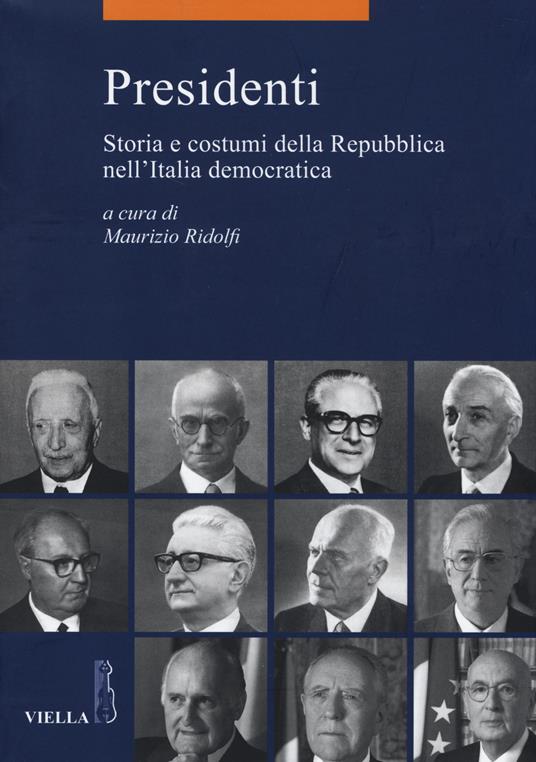 Presidenti. Storia e costumi della Repubblica nell'Italia democratica - copertina