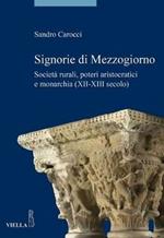 Signorie di Mezzogiorno. Società rurali, poteri aristocratici e monarchia (XII-XIII secolo)