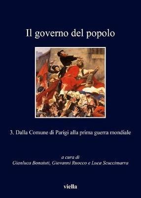 Il governo del popolo. Vol. 3: Dalla Comune di Parigi alla Prima guerra mondiale - copertina