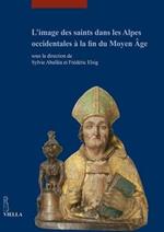 L'image des saints dans les Alpes occidentales à la fin du Moyen Âge