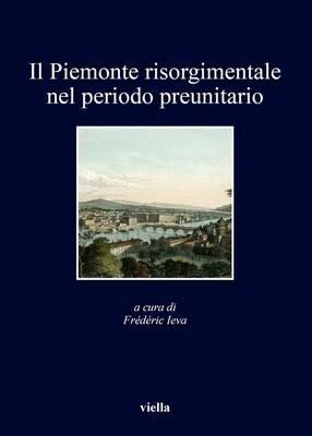 Il Piemonte risorgimentale nel periodo preunitario - copertina