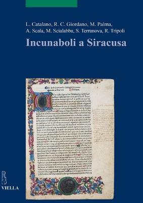 Incunaboli a Siracusa - Rosalia Claudia Giordano,Marco Palma,Anna Scala - copertina