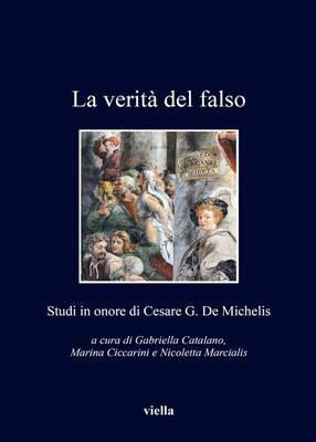 La verità del falso. Studi in onore di Cesare G. De Michelis - copertina