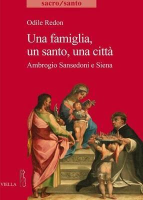 Una famiglia, un santo, una città. Ambrogio Sansedoni e Siena - Odile Redon - copertina
