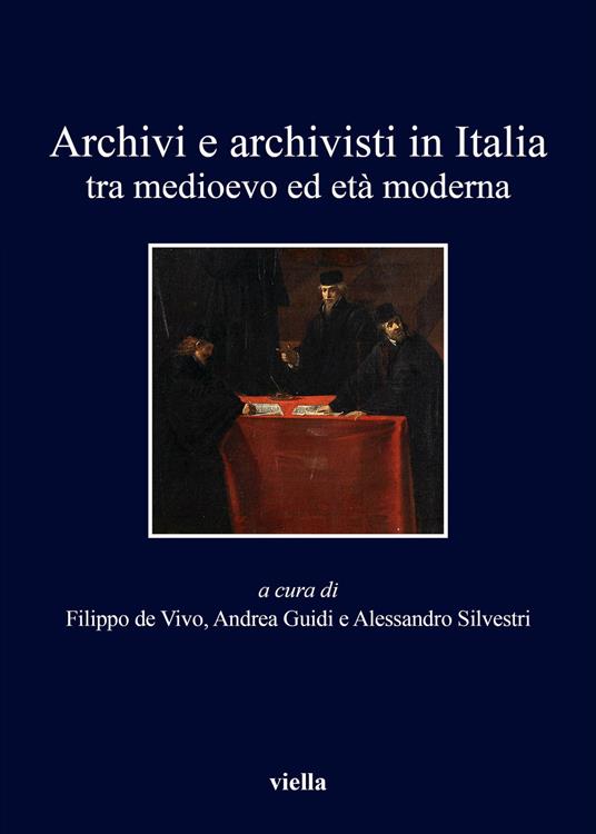 Archivi e archivisti in Italia tra Medioevo e età moderna - copertina