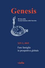 Genesis. Rivista della Società italiana delle storiche (2015). Vol. 1: Fare famiglie in prospettiva globale