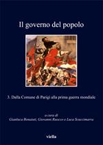 governo del popolo. Vol. 3: Dalla Comune di Parigi alla prima guerra mondiale