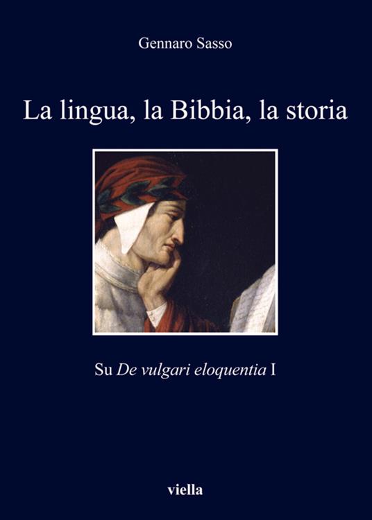 La lingua, la Bibbia, la storia. Sul «De vulgari eloquentia» 1 - Gennaro Sasso - ebook