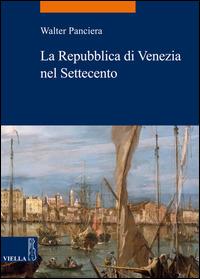 La Repubblica di Venezia nel Settecento - Walter Panciera - ebook