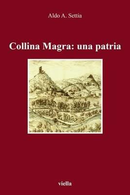 Collina Magra: una patria - Aldo A. Settia - copertina