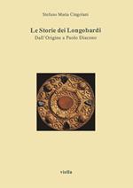 Le storie dei Longobardi. Dall'origine a Paolo Diacono