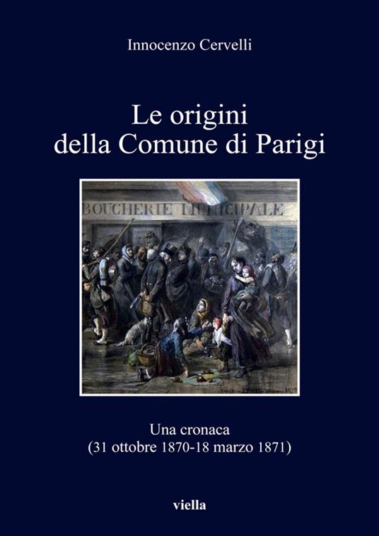 Le origini della comune di Parigi. Una cronaca (31 ottobre 1870-18 marzo 1871) - Innocenzo Cervelli - ebook