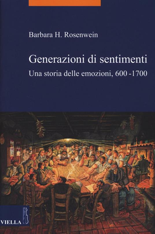 Generazioni di sentimenti. Una storia delle emozioni (600-1700) - Barbara H. Rosenwein - copertina