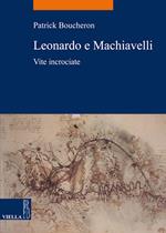 Leonardo e Machiavelli. Vite incrociate