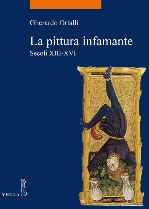 La pittura infamante. Secoli XIII-XVI - Gherardo Ortalli - ebook