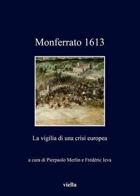 Monferrato 1613. La vigilia di una crisi europea - copertina