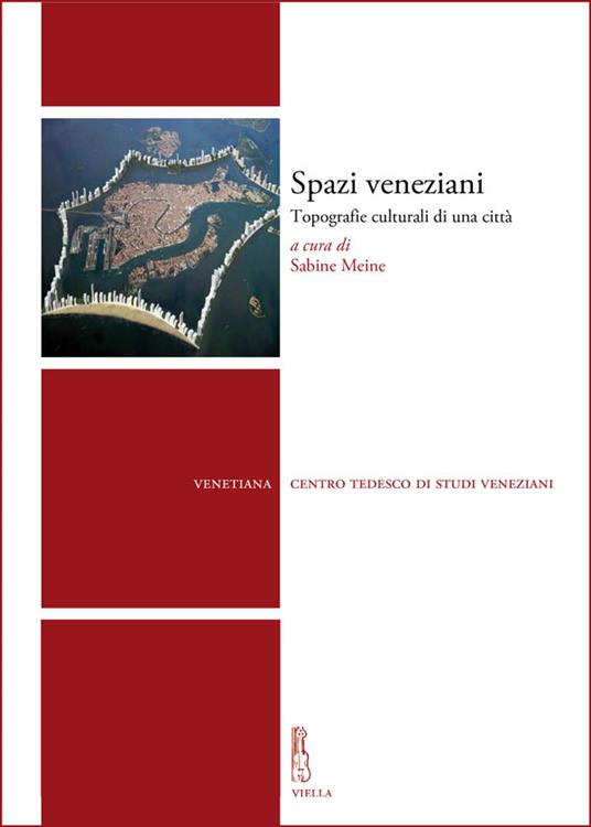 Spazi veneziani. Topografie culturali di una città - Sabine Meine - ebook