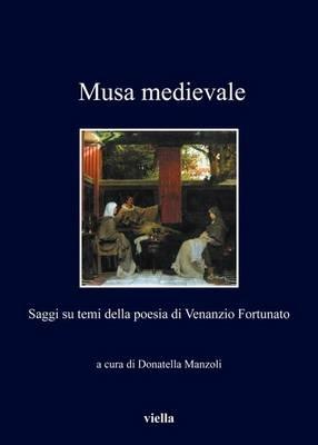 Musa medievale. Saggi su temi della poesia di Venanzio Fortunato - copertina