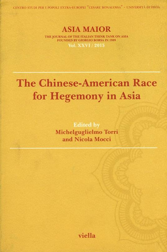 Asia maior. The chinese-american race for hegemony in Asia (2015). Vol. 26: chinese-american race for hegemony in Asia, The. - copertina