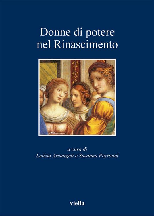 Donne di potere nel Rinascimento - Letizia Arcangeli,Susanna Peyronel - ebook