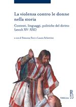 La violenza contro le donne nella storia. Contesti, linguaggi, politiche del diritto (secoli XV-XXI)