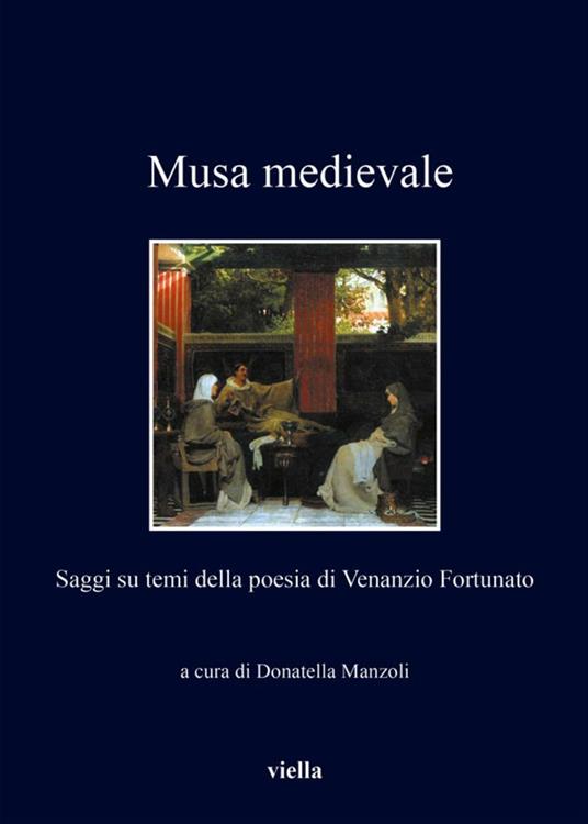 Musa medievale. Saggi su temi della poesia di Venanzio Fortunato - Donatella Manzoli - ebook
