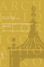 La Società Teatrale Internazionale, 1908-1931. Archivio e storia di una grande impresa teatrale