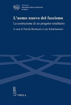 L' uomo nuovo del fascismo. La costruzione di un progetto - copertina