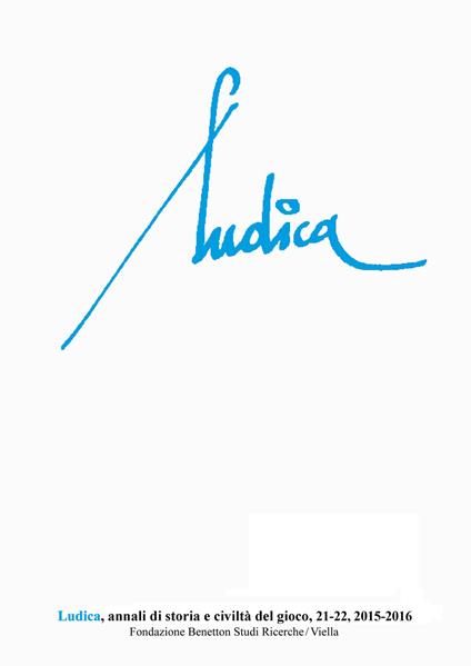 Ludica. Annali di storia e civiltà del gioco (2015-2016). Vol. 21-22 - copertina
