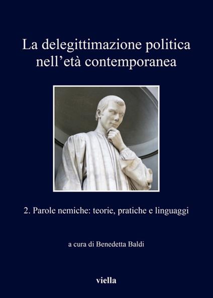 La delegittimazione politica nell'età contemporanea. Vol. 2 - Benedetta Baldi - ebook