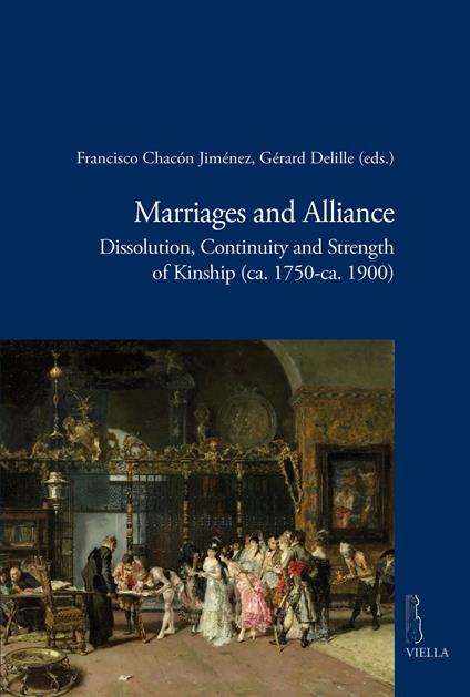 Marriages and alliance. Dissolution, continuity and strength of kinship (ca. 1750-ca. 1900) - copertina