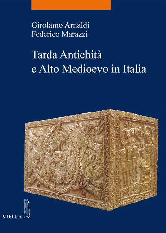 Tarda antichità e alto Medioevo in Italia - Girolamo Arnaldi,Federico Marazzi - ebook